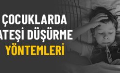 Çocuklarda Ateş Neden Olur ve Nasıl Düşer?