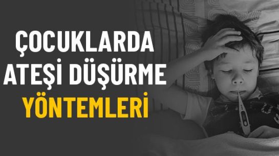 Çocuklarda Ateş Neden Olur ve Nasıl Düşer?