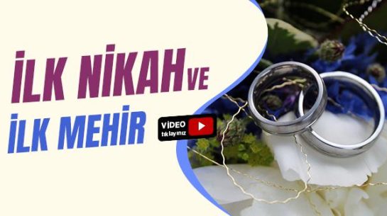 İlk Nikah ve İlk Mehir