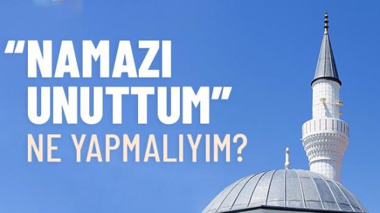 Unutarak namazını kılamayan kişinin durumu nedir