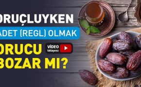 Oruçluyken Adet (Regl) Olunursa Oruç Bozulur mu?